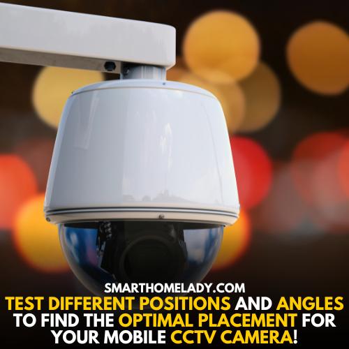 Testing different placement areas for mobile cctv