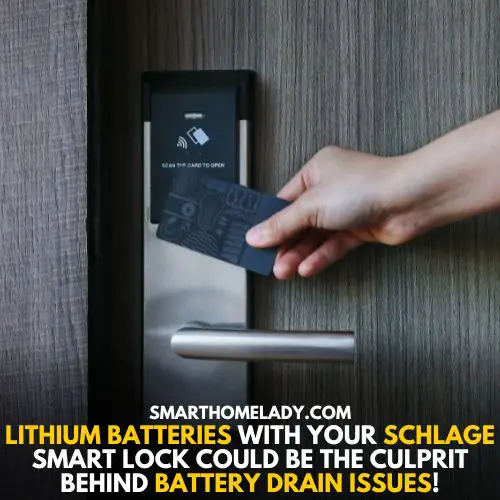 Lithium batteries can be a cause of Schlage Smart Lock Battery Drain Issue