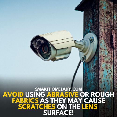 don't use abrasive cloth to clean dome security camera