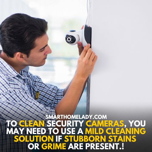 Cleaning agent to clean security cameras could be used with care