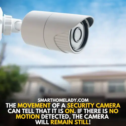 motion detectors and movement of camera to tell if it is on