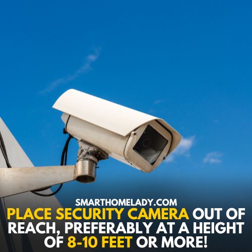 Place cameras at 8-10 feet height - can security cameras be stolen