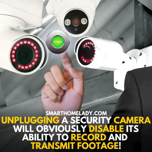 What happens if you unplug a security camera - It stops recording