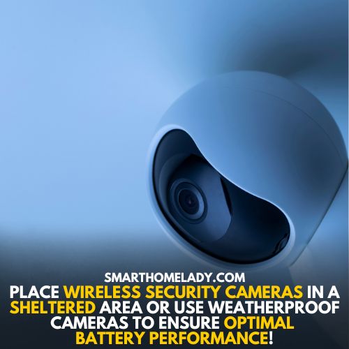 Weather proof wireless cameras - how long do batteries last in wireless security cameras